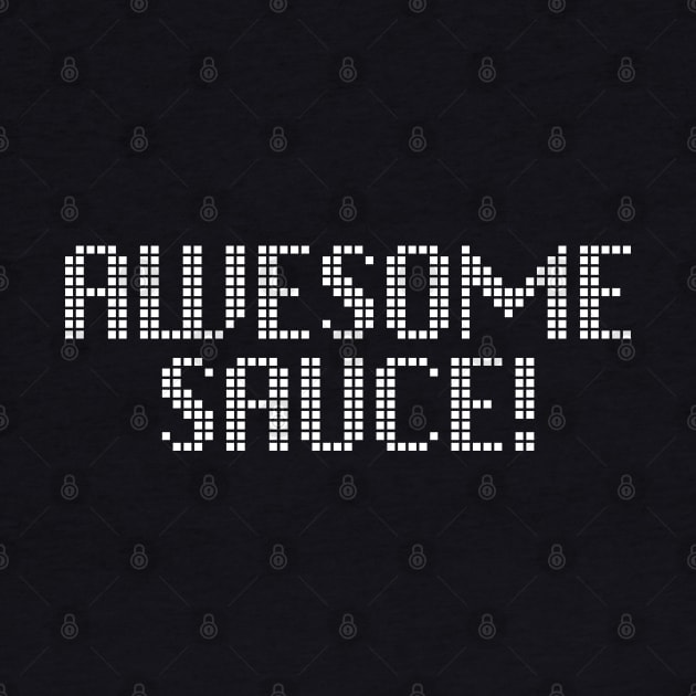 Awesome sauce! by Random Prints